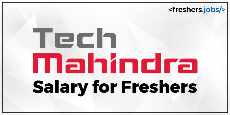 Tech Mahindra Salary For Freshers