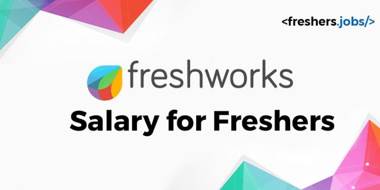 Freshworks Salary for Freshers