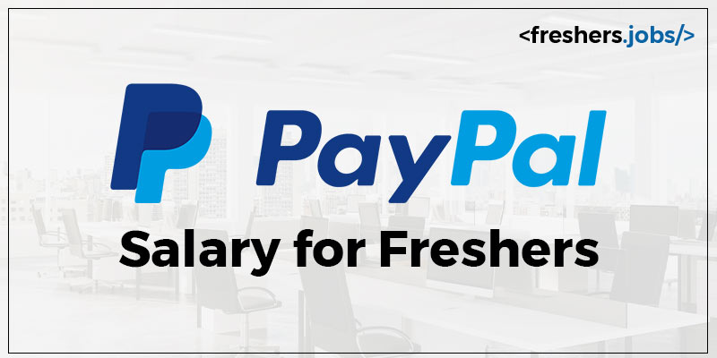 Paypal Salary for Freshers