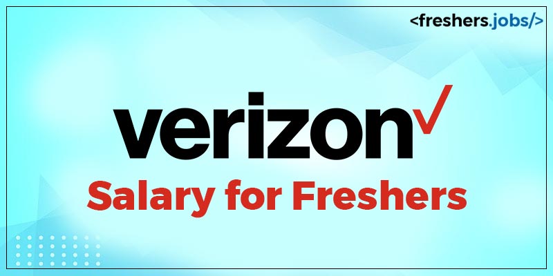 Verizon Salary for Freshers