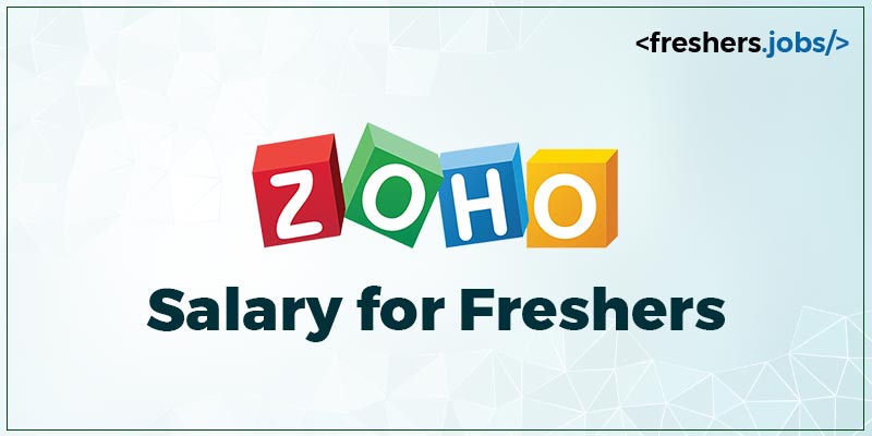 Zoho Salary for Freshers