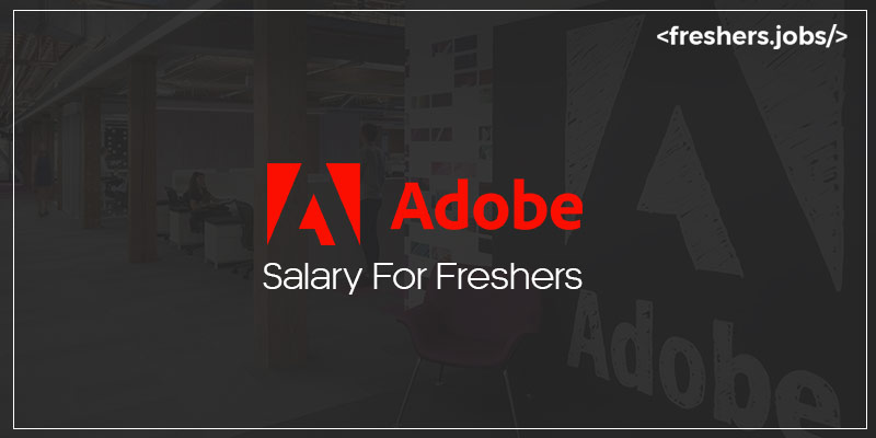 Adobe Salary for Freshers