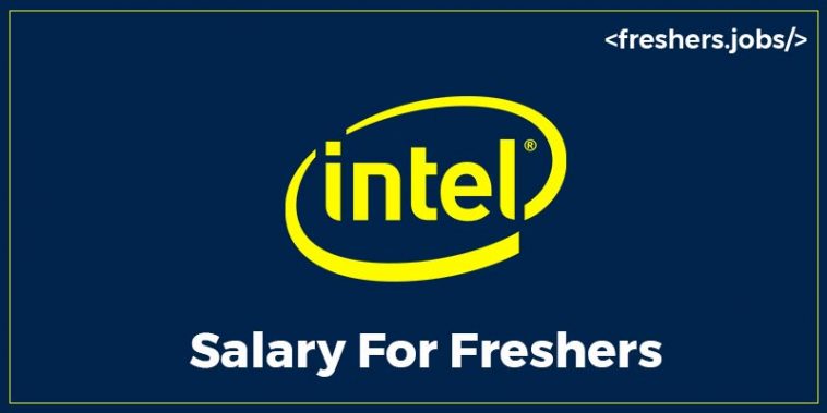 Intel Salary for Freshers