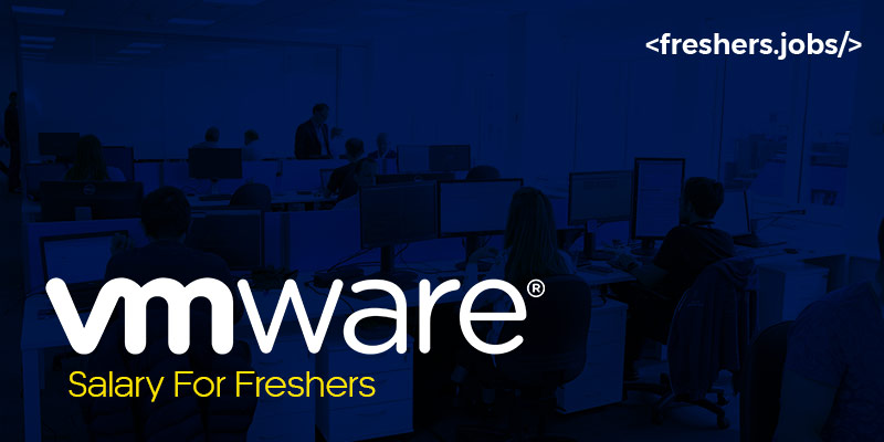 Vmware Salary for Freshers