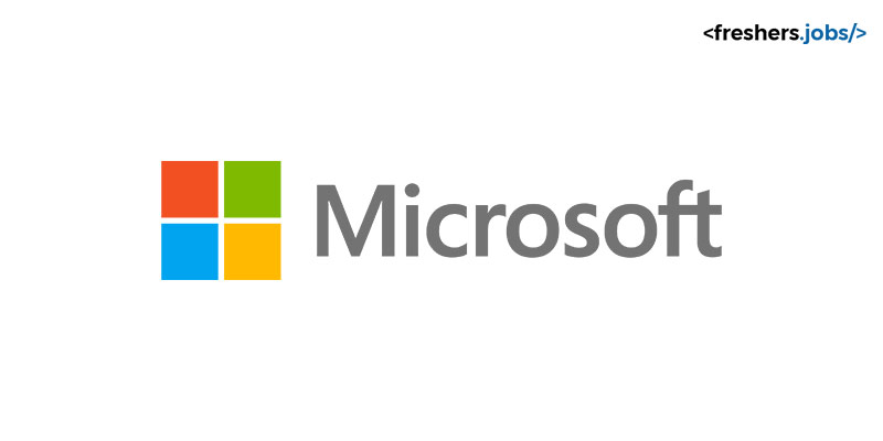 Microsoft Recruitment for Freshers as Software Engineers in Bangalore, Hyderabad, Noida