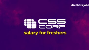 CSS Corp Salary for Freshers