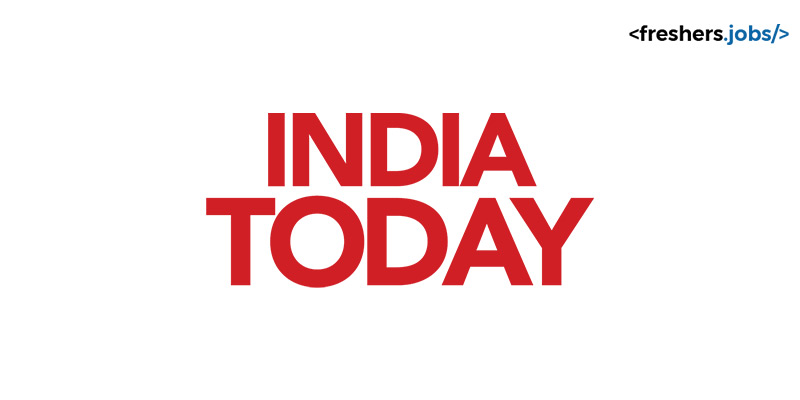 India Today Recruitment