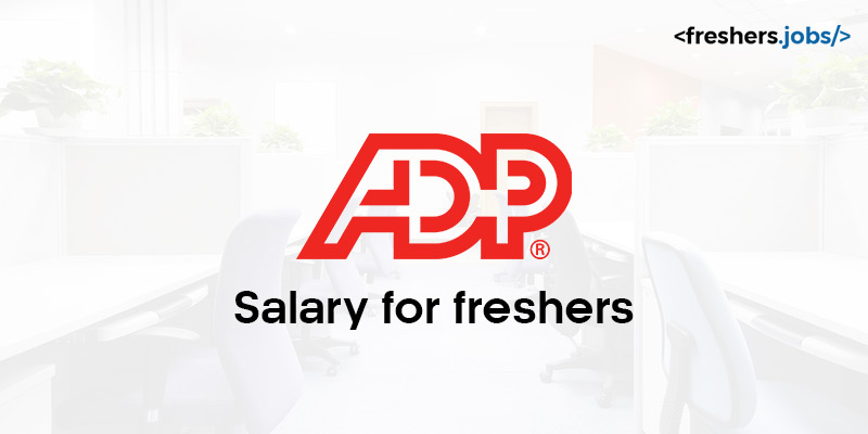 ADP Salary for Freshers