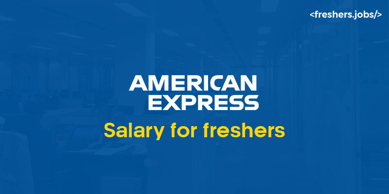 American Express Salary for Freshers