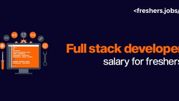 Full Stack Developer Salary For Freshers