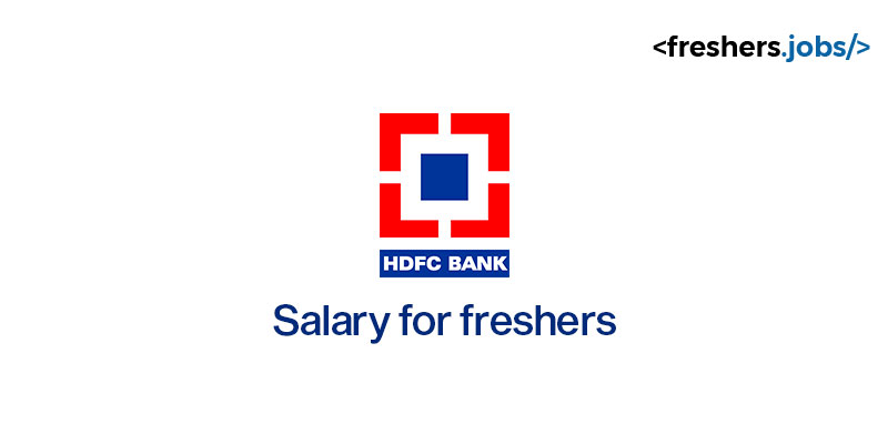 HDFC Bank Salary for Freshers