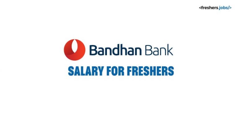Bandhan Bank Salary for Freshers