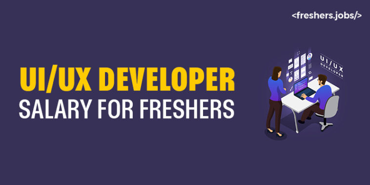 UI UX Developer Salary for Freshers