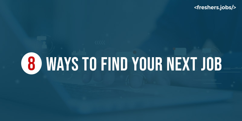 8 Ways to find your Next Job