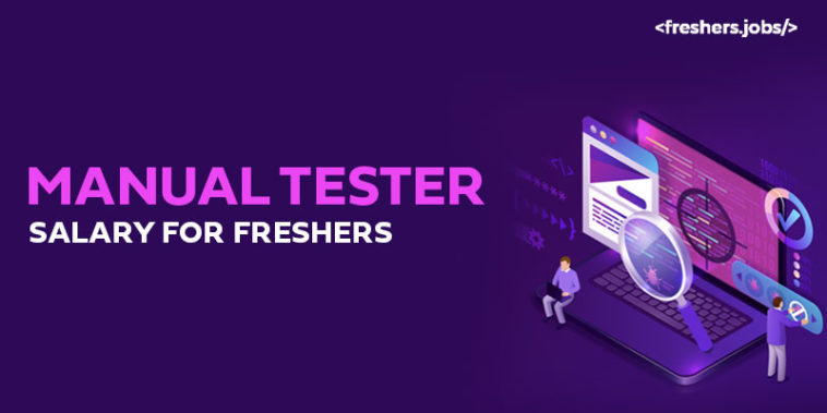 Manual Tester Salary for Freshers