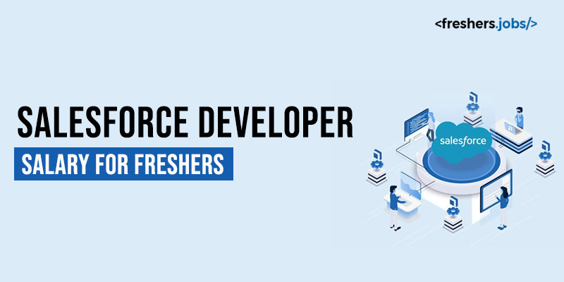 Salesforce Developer Salary for Freshers