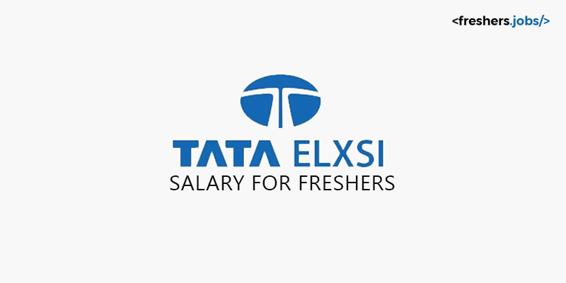 Tata Elxsi Salary for Freshers