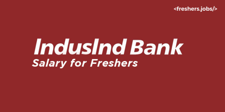 IndusInd Bank Salary for Freshers