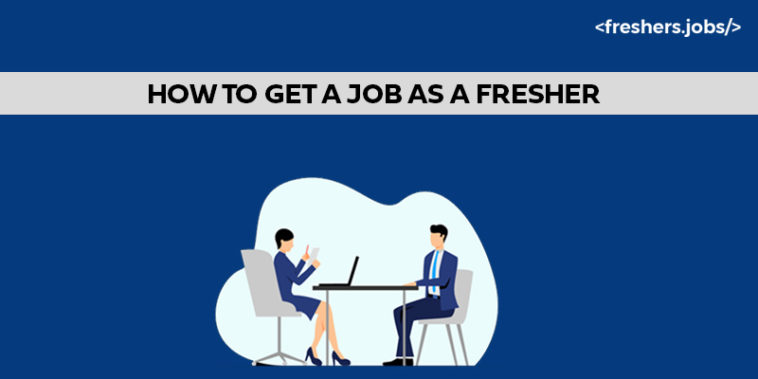 How to Get a Job as a Fresher