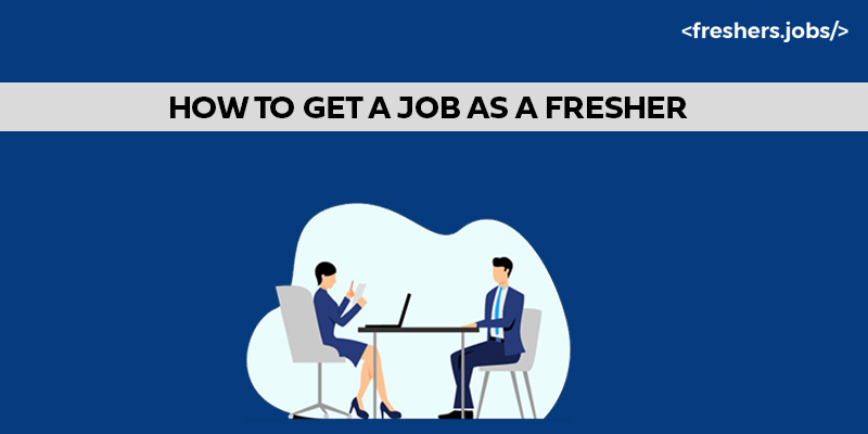 How to Get a Job as a Fresher