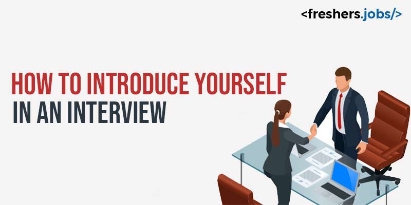 How To Introduce Yourself In An Interview