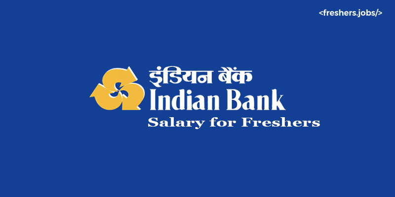 Indian Bank Salary for Freshers