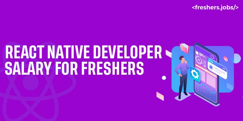 React Native Developer Salary for Freshers