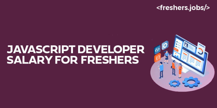 JavaScript Developer Salary for Freshers