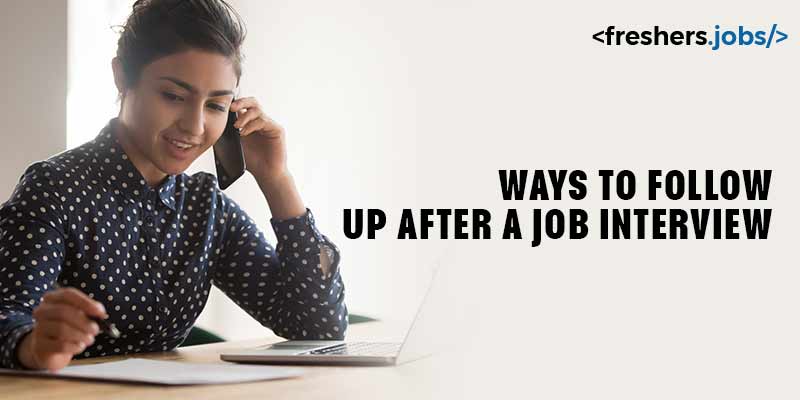 Ways to follow up after a Job interview