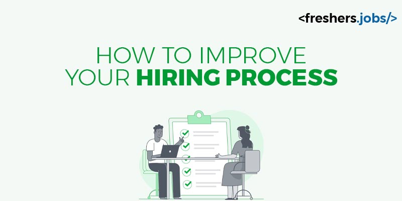 How To Improve Your Hiring Process