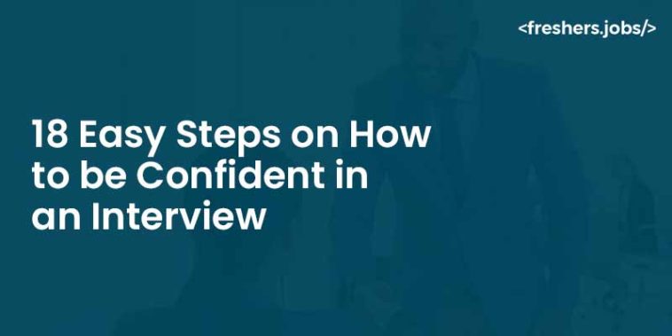 Easy Steps on How to be Confident in an Interview