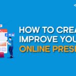 How to Create and Improve Your Online Presence