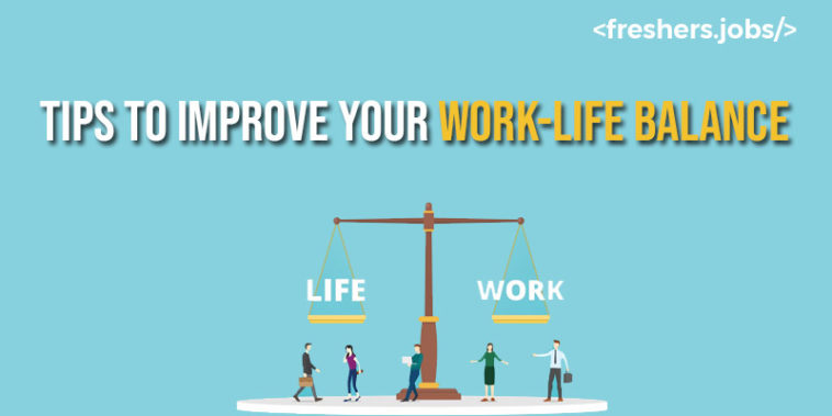 Tips to Improve your Work-Life Balance