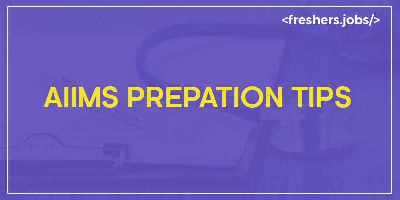 AIIMS Preparation Tips