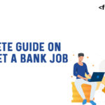 A Complete Guide on how to get a Bank Job
