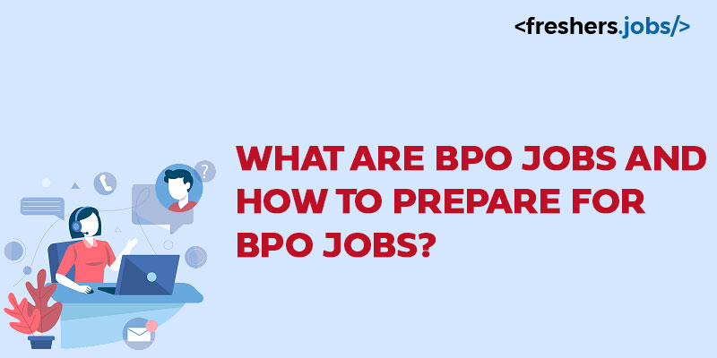 What Are BPO Jobs and How to prepare for BPO Jobs?