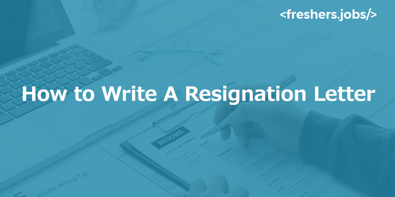 How to Write A Resignation Letter for a Job