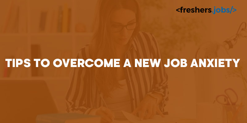 Tips to overcome a new job anxiety