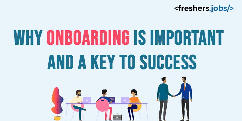 Why is OnBoarding Important and a Key to Success
