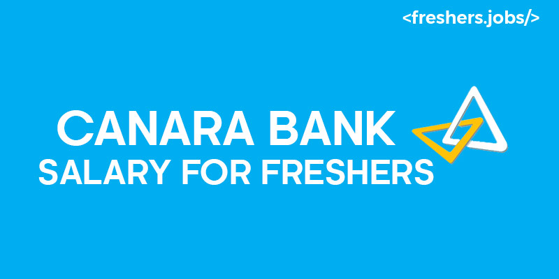 Canara Bank Salary for Freshers