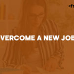 Tips to overcome a new job anxiety