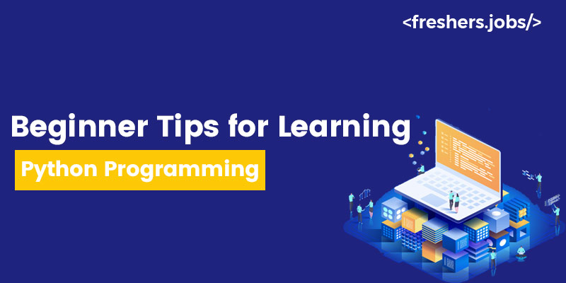 Beginner Tips for Learning Python Programming