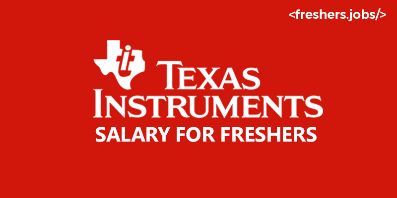 Texas Instruments Salary for Freshers