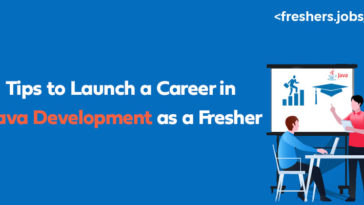 Tips for Launching a Career in Java Development as a Fresher