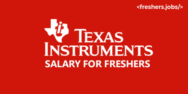 Texas Instruments Salary for Freshers