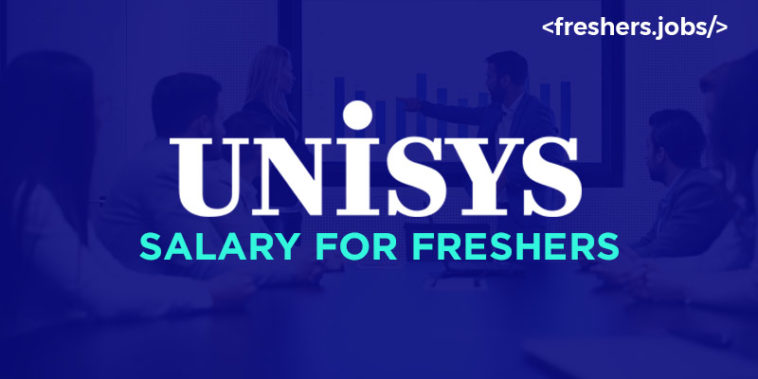 UNISYS Salary for freshers