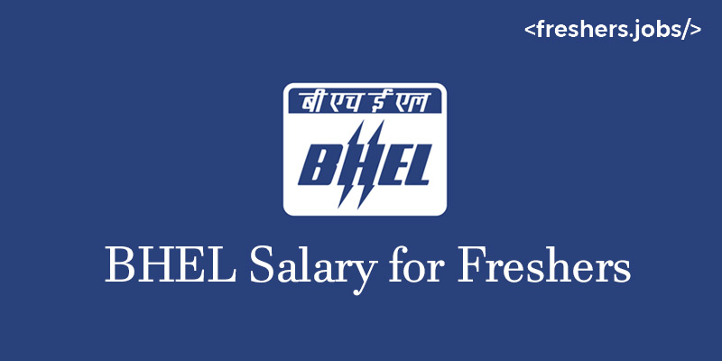 BHEL Salary for Freshers