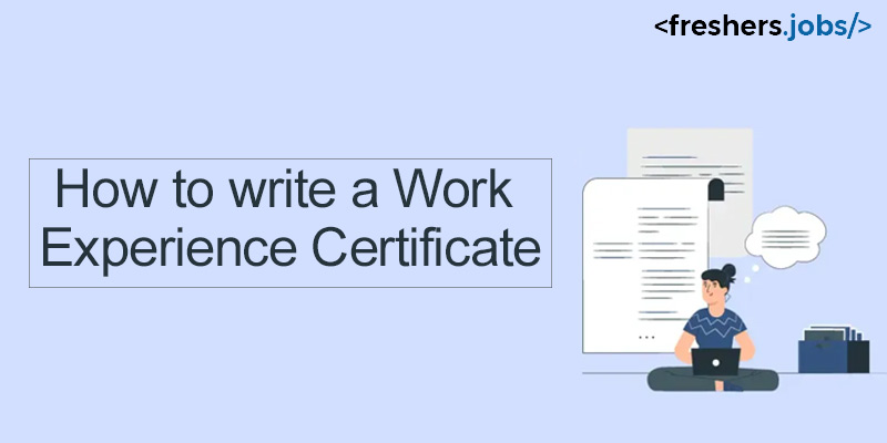 How to write a Work Experience Certificate