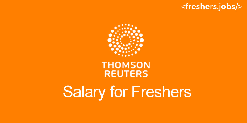 Thomson Reuters Salary for Freshers