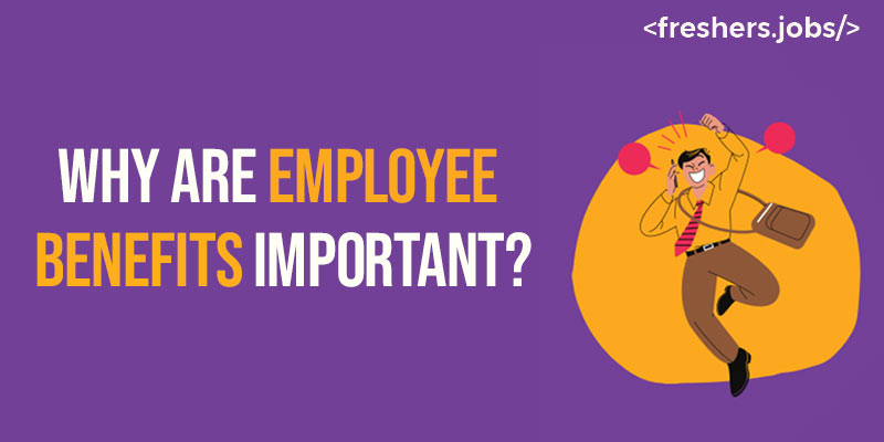 Why are Employee Benefits Important?